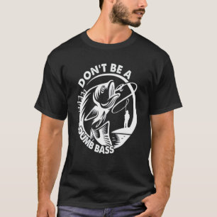 Camiseta Pescador Hombre No Seas Un Bajo Tonto Papá