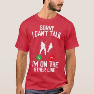 Camiseta Pescador Perdón por no poder hablarme en la otra l
