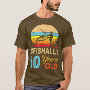 Camiseta Pescador Pescador O'fishally De 10 Años Feliz Naci