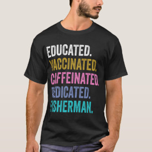 Camiseta pescador Vacunado Cafeinado Dedicado, pescador