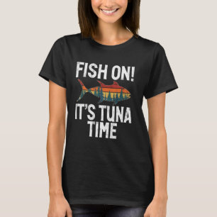 Camiseta Pescando, Es Hora de Atún Pesca de Atún