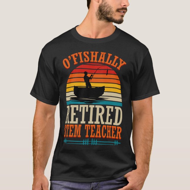 Camiseta Pescando O'fishally Profesor Stem Retirado  (Anverso)