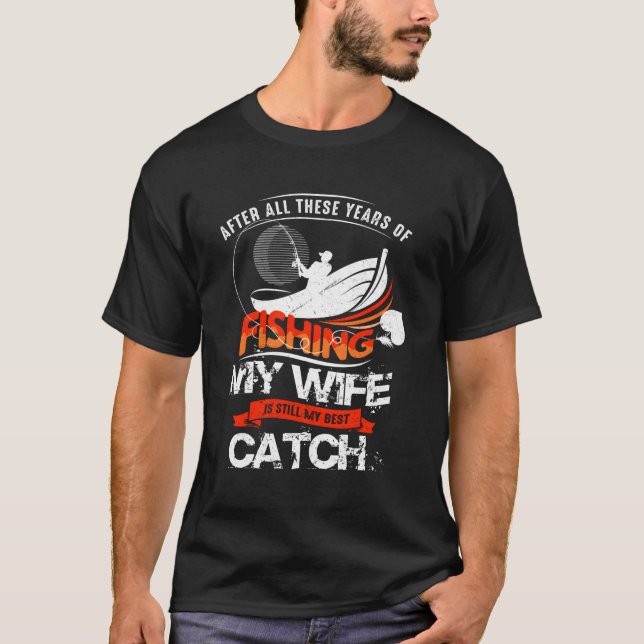 Camiseta Pescar A Mi Esposa Sigue Siendo Mi Mejor Cazadora  (Anverso)