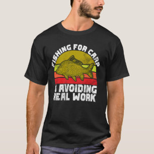 Camiseta Pescar carpas y evitar el trabajo real Pesca de ca