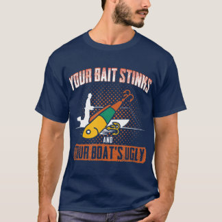 Camiseta Pescar el cebo apesta y el barco es feo