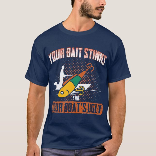 Camiseta Pescar el cebo apesta y el barco es feo (Anverso)