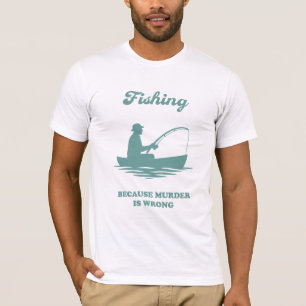 Camiseta Pescar Porque El Asesinato Es Incorrecto Regalo Di