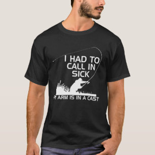 Camiseta Pescar Tuve que llamar para reportarme enfermo Mi