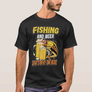 Camiseta Pescar y cerveza, por eso estoy aquí, dice el pesc
