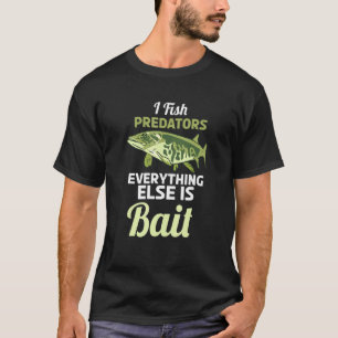 Camiseta Pesco Depredadores Todo Lo Demás Es Cebo Pesca