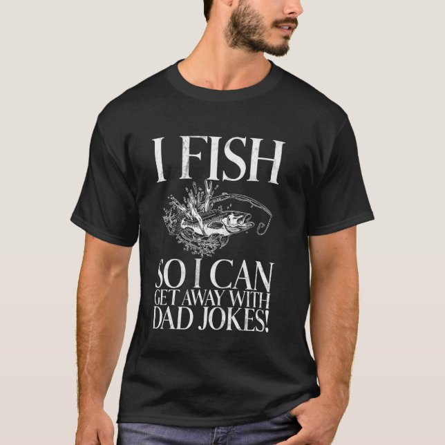 Camiseta ¡Pesco para poder salirme con chistes malos! Pesca (Anverso)
