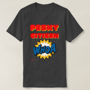 camiseta "PESKY CITIZEN"
