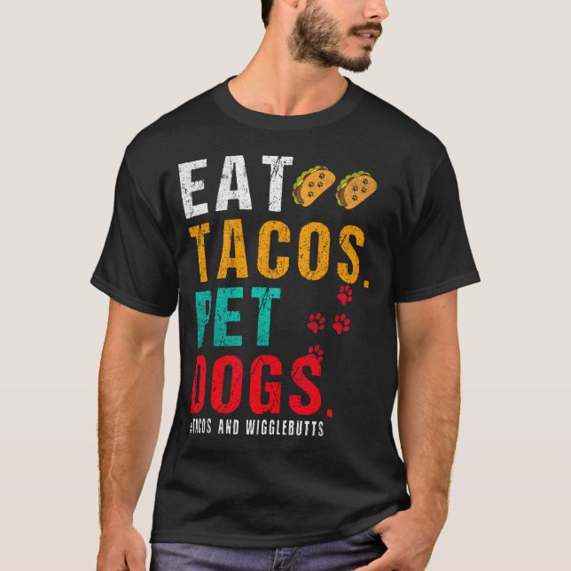 Camiseta Pet Dogs Eat Tacos Wigglebutts Dog Funny Quote Say (Anverso)