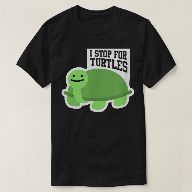 Camiseta Pet Turtle Lover Love I Stop For Turtles  (Diseño del anverso)
