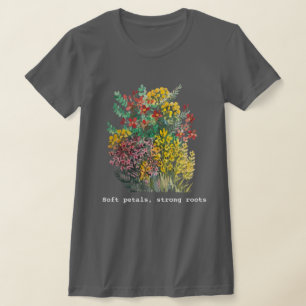 Camiseta Pétalos suaves, raíces fuertes, flores a la acuare