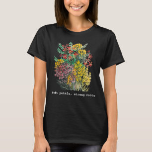Camiseta Pétalos suaves, raíces fuertes, flores a la acuare
