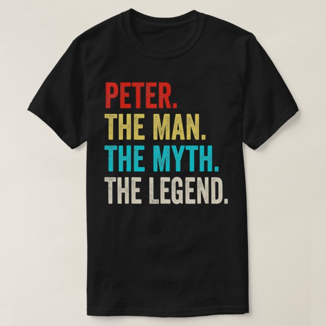 Camiseta Peter The Man The Myth The Legend shirt Gift for P (Diseño del anverso)