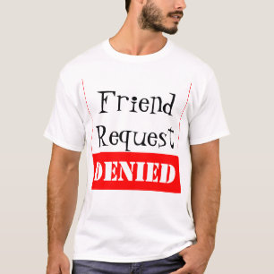 Camiseta Petición del amigo NEGADA