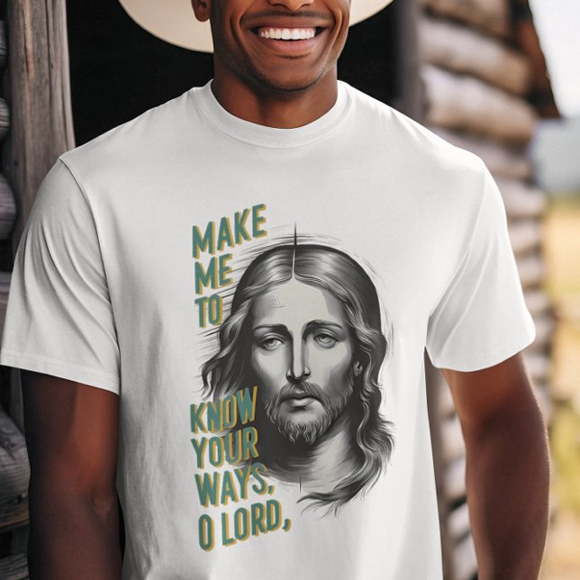 Camiseta Petición Divina: Hazme Conocer Tus Maneras, Señor (Subido por el creador)