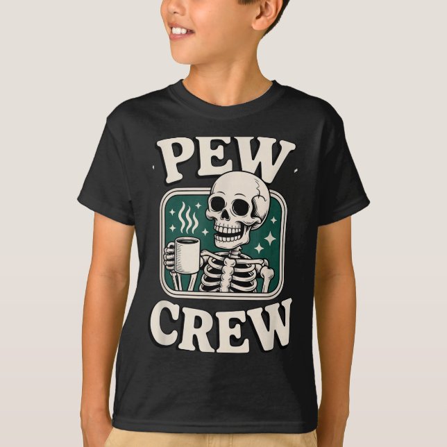 Camiseta Pew Crew Skeleton With Coffee, Funny Church Tee  (Anverso)