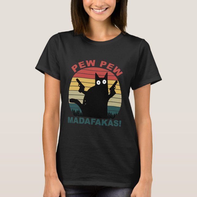 Camiseta Pew Pew Madafakas es una graciosa gata negra (Anverso)