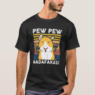 Camiseta Pew Pew Madafakas Hamster