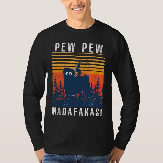 CAMISETA PEW PEW MADAFAKAS PUG (Anverso)