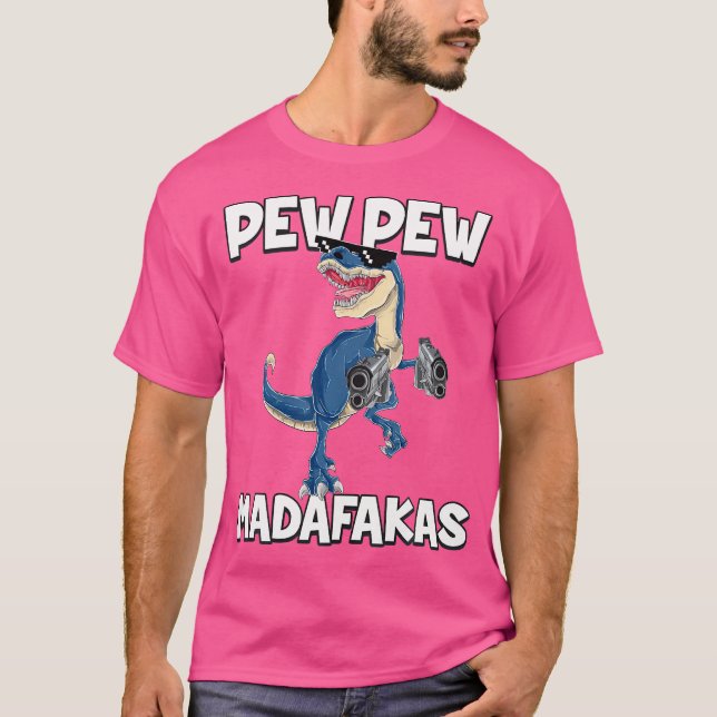 Camiseta Pew Pew Madafakas T-Rex Dinosaur (Anverso)