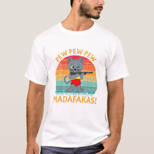 CAMISETA ¡PEW PEW PEW MADAFAKAS!