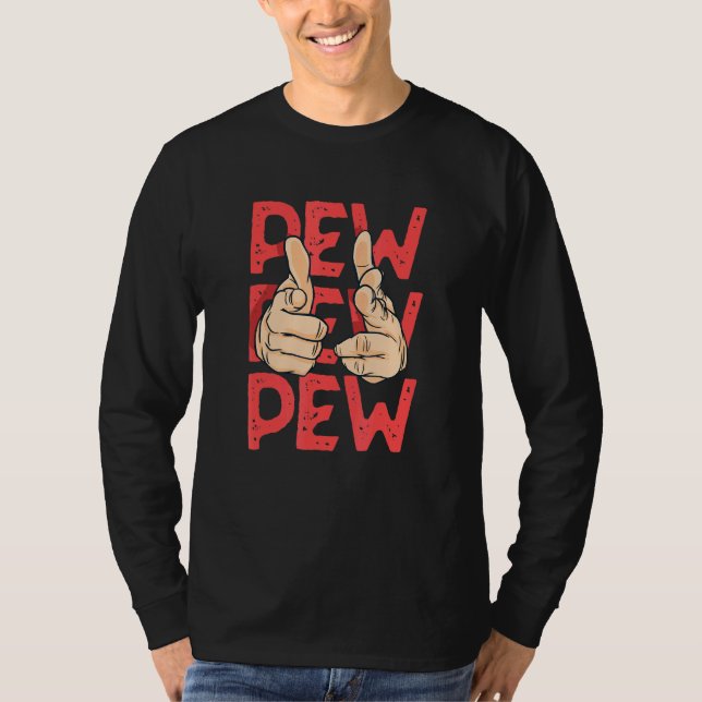 Camiseta Pew Pew Pew Pretende El Ruido De Las Armas De Mano (Anverso)