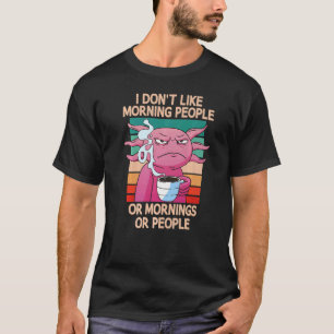 Camiseta Pez ajolote odia a la gente de la mañana