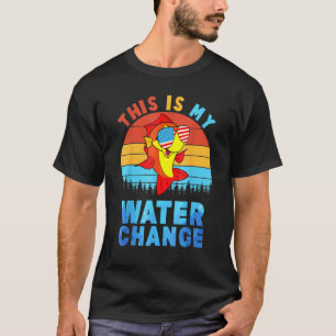 Camiseta Pez  Este es Mi Cambio de Agua