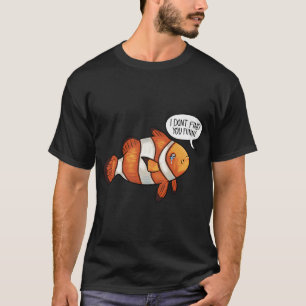 Camiseta Pez payaso triste - No me pareces divertido