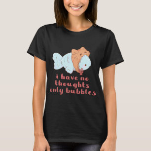 Camiseta Pez tonto sin pensamientos solo burbujas