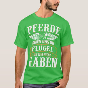 Camiseta Pferde geben uns die Flgel die wir nicht haben