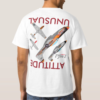 Camiseta PFive1 P-51 Actitud inusual T-Shirt- T-Shirt-