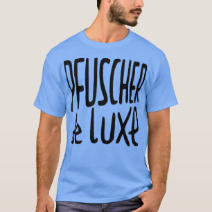 Camiseta Pfuscher de Luxe German Pfusch am Bau