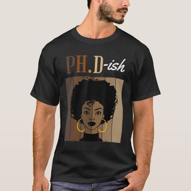 Camiseta Ph D Ish Phd Doctorate Student Graduation Black Af (Anverso)