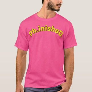 Camiseta Ph.Inishedd. Disertation Defense Funny Ph.D. Doct