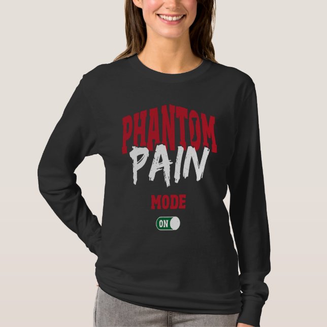 Camiseta Phantom Pain Mode On Leg Prosthetic (Anverso)
