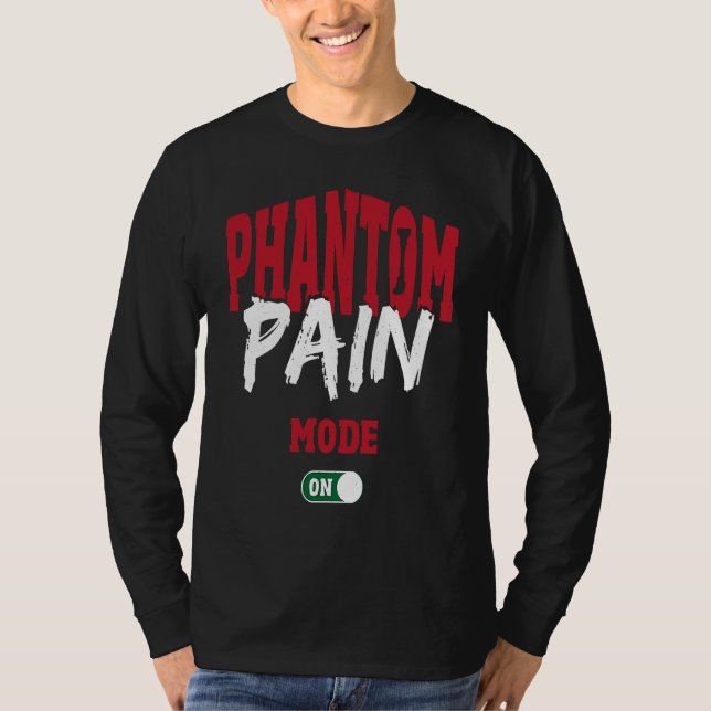 Camiseta Phantom Pain Mode On Leg Prosthetic (Anverso)