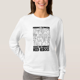 Camiseta Pharmacist Need Heroes Medicine Pharmacy Tech
