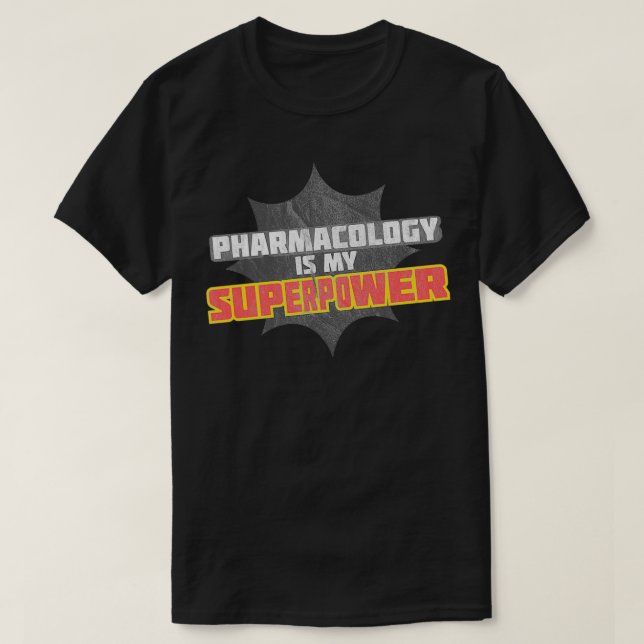 Camiseta Pharmacology is my Superpower 1 (Diseño del anverso)