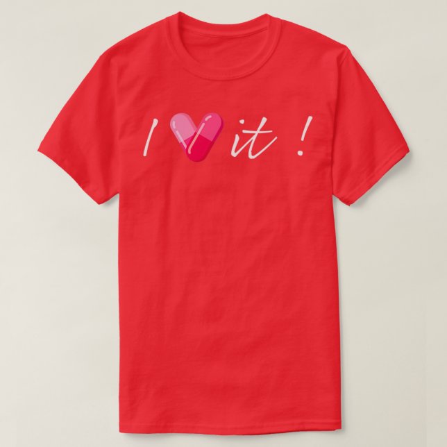 Camiseta Pharmacy I love it Capsule pills design (Diseño del anverso)