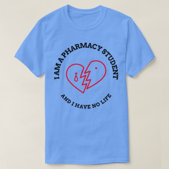 Camiseta Pharmacy student I am a pharmacy student i have no (Diseño del anverso)