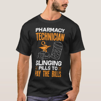 Camiseta Pharmacy Technician Slinging Pills To Pay The Bill