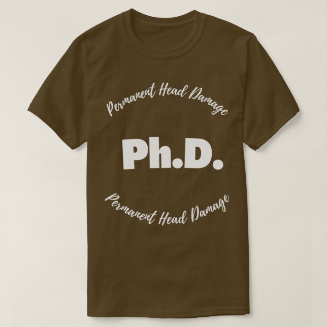 Camiseta PhD Daño permanente en la cabeza 3 (Diseño del anverso)