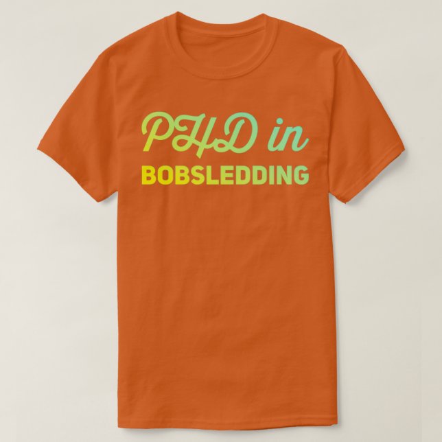 Camiseta Phd En Bobsledding 13 (Diseño del anverso)