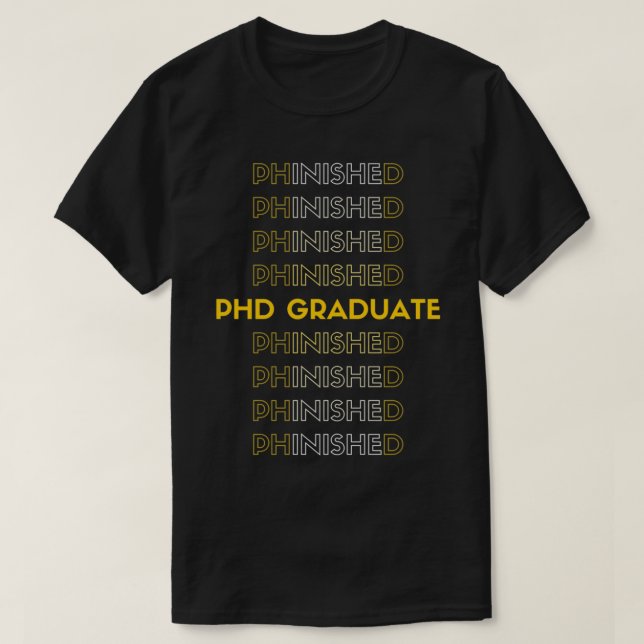 Camiseta PHD GRADUATE PhinisheD 3 (Diseño del anverso)