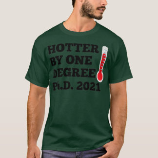 Camiseta PhD Hotter por un grado Médica de Filosofía 2021